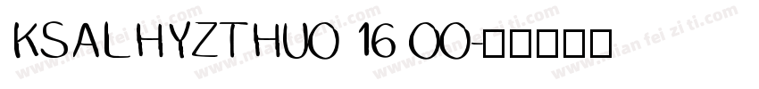 KSALHYZTHU0 16 00字体转换